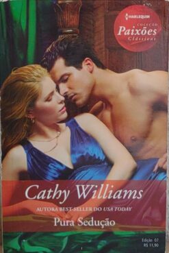 Pura Sedução - Cathy Williams Harlequin Paixões 7