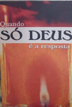 Quando Só Deus É A Resposta - Márcio Mendes 8ª ed.
