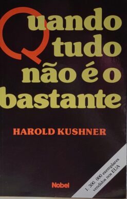 Quando Tudo Não É O Bastante - Harold S. Kushner
