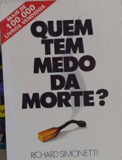 Quem Tem Medo Da Morte ? - Richard Simonetti 20ª Ed.