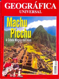 Revista Geográfica Universal nª 262 Novembro 1996 Machu Picchu