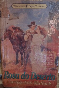 Rosa do Deserto - Curtiss Ann Matlock Clássicos Históricos