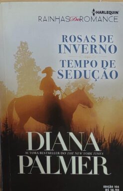 Rosas de Inverno - Tempo de Sedução - Diana Palmer Rainhas do Romance 106