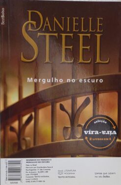 Segredos Do Passado - Mergulho No Escuro - Danielle Steel 3ªed.