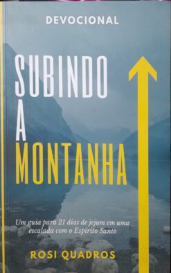 Subindo A Montanha Devocional - Rosi Quadros