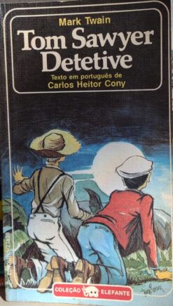 Tom Sawyer Detetive - Mark Twain Coleção Elefante