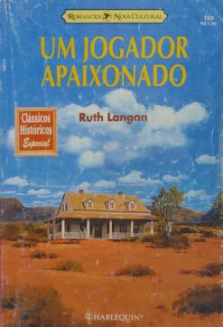 Um Jogador Apaixonado - Ruth Langan Clássicos Históricos 169