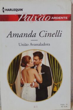 União Avassalador - Amanda Cinelli Harlequin Paixão Ardente 14