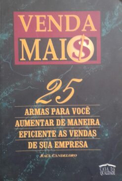 Venda Mais 25 Armas Para Você Aumentar De Maneira Eficiente As Vendas De Sua Empresa