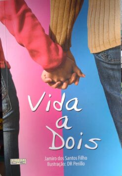 Vida A Dois - Jamiro Dos Santos Filho 18ª Reimp. Autografado