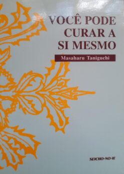 Você Pode Curar A Si Mesmo - Masaharu Taniguchi 3ª ed.