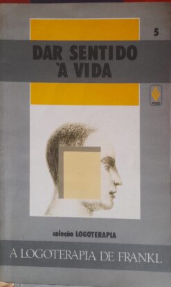 Dar Sentido À Vida - A Logoterapia De Frankl 5