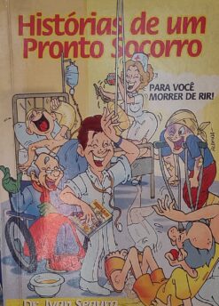 Histórias de Um Pronto Socorro - Ivan Segura
