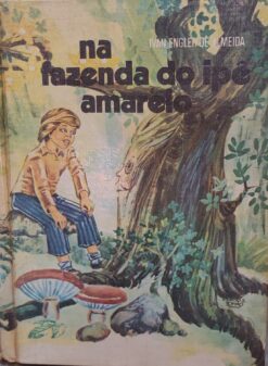 Na Fazenda do Ipê Amarelo - Ivan Engler de Almeida